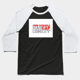 John Caparulo's MadCap Comedy Show Baseball T-Shirt